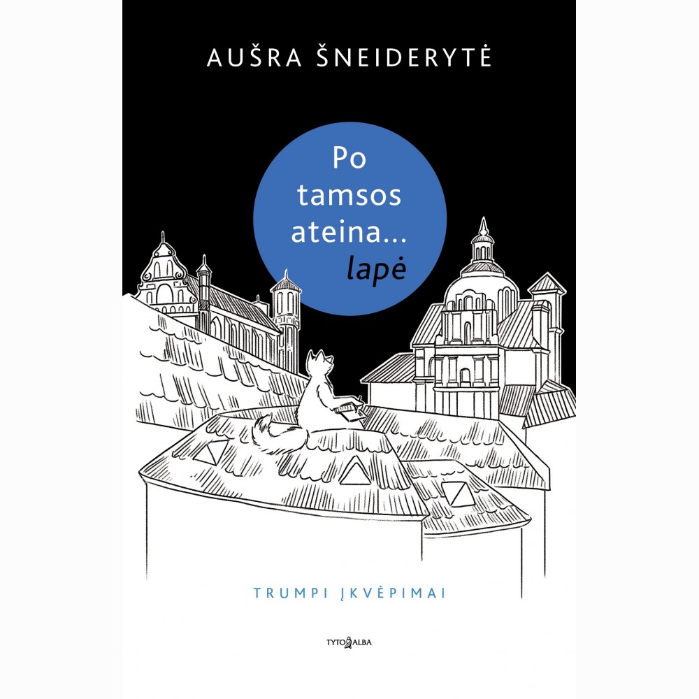Po tamsos ateina...lapė. Trumpi įkvėpimai