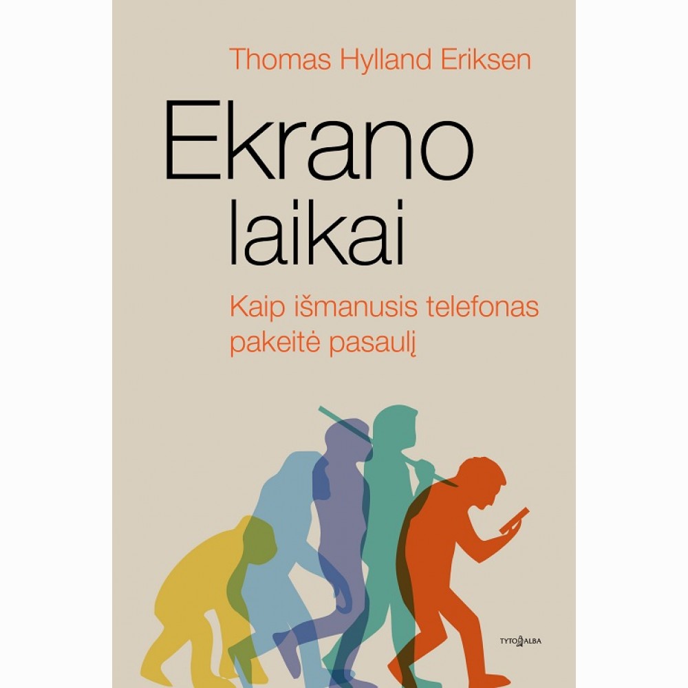 Ekrano laikai. Kaip išmanusis telefonas pakeitė pasaulį