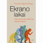 Ekrano laikai. Kaip išmanusis telefonas pakeitė pasaulį