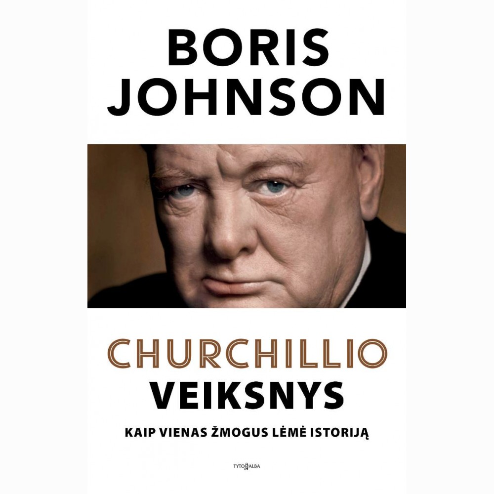 Churchillio veiksnys. Kaip vienas žmogus lėmė istoriją