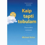 Kaip tapti tobulam. Pasiruoškite susimauti. Moralinis kompasas absurdiškoje kasdienybėje