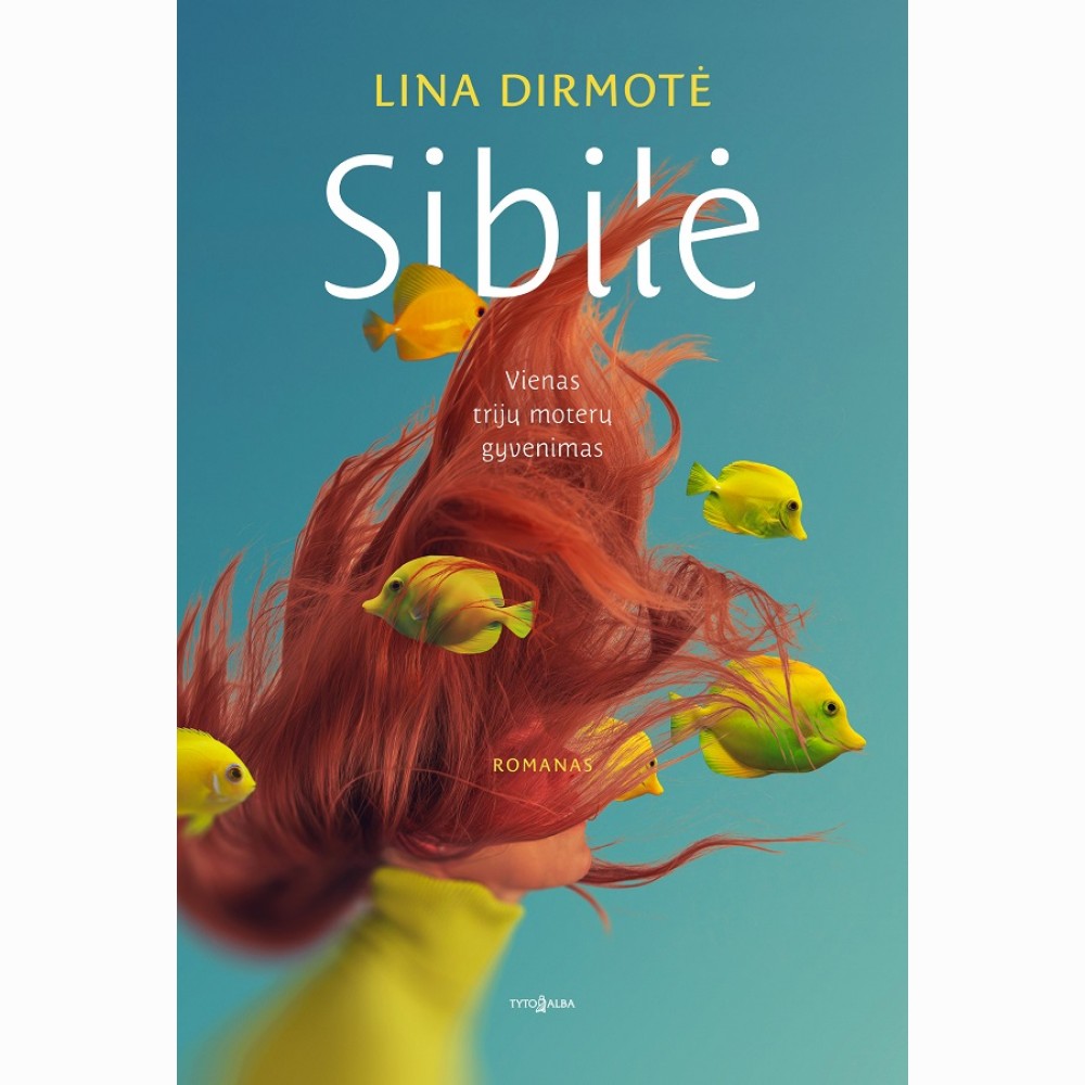 Sibilė. Vienas trijų moterų gyvenimas