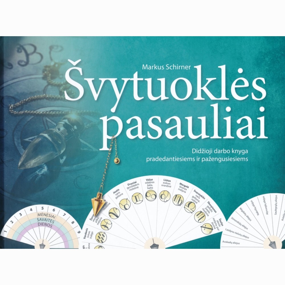 Švytuoklės pasauliai. Didžioji darbo knyga pradedantiesiems ir pažengusiems