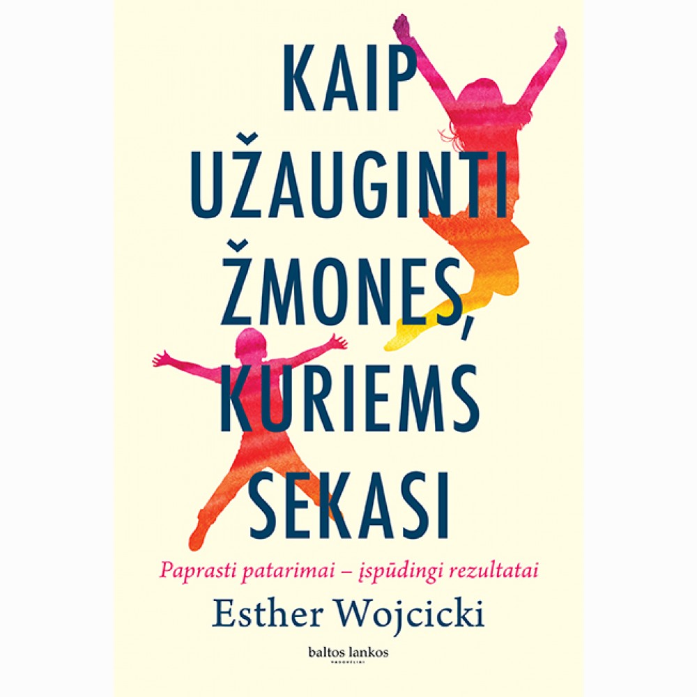 Kaip užauginti žmones, kuriems sekasi