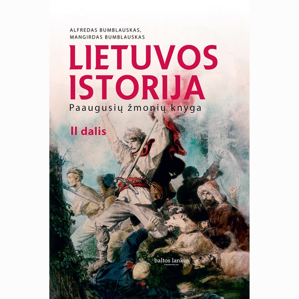 Lietuvos istorija. Paaugusių žmonių knyga. 2 dalis