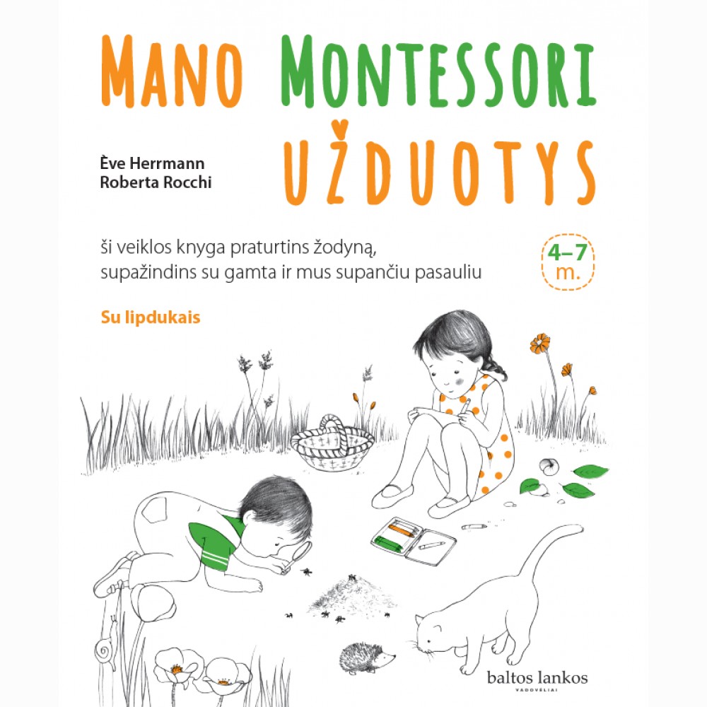 Mano Montessori užduotys: ši veiklos knyga praturtins žodyną,  supažindins su gamta ir mus supančiu
