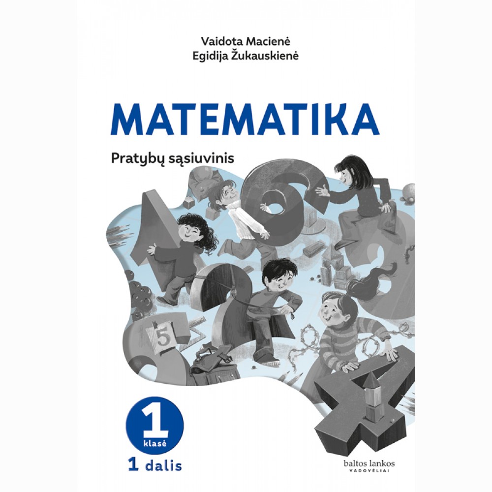 Matematika. Pratybų sąsiuvinis 1 klasei, 1 dalis