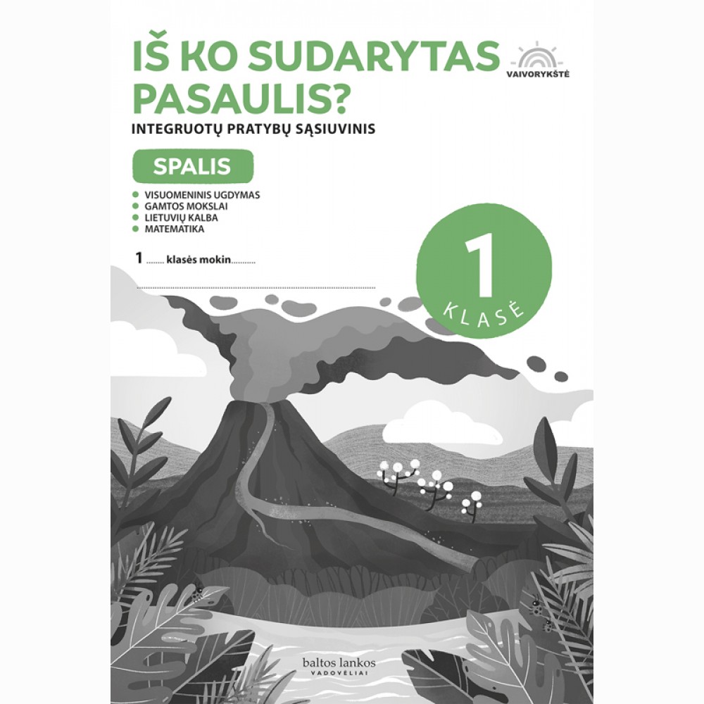Spalis. „Iš ko sudarytas pasaulis?“ : integruoto mokymo pratybų sąsiuvinis 1 klasei, 2 dalis