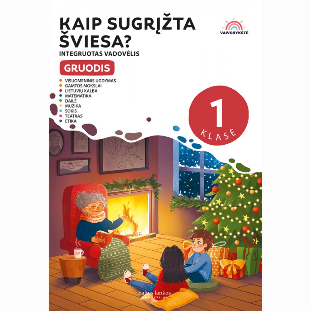 Gruodis. „Kaip sugrįžta šviesa?“ : integruoto mokymo vadovėlis 1 klasei, IV dalis