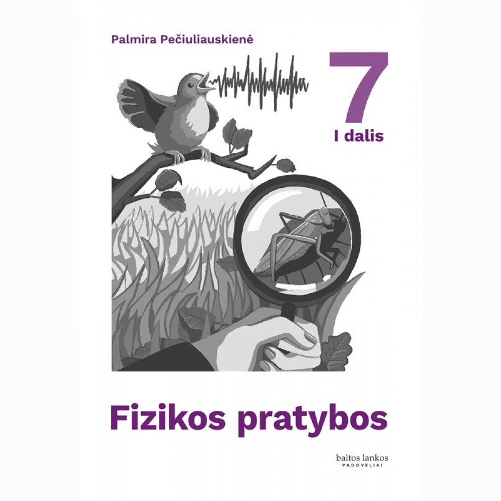 Fizika? Tai labai paprasta. Pratybų sąsiuvinis 7 klasei, 1 dalis