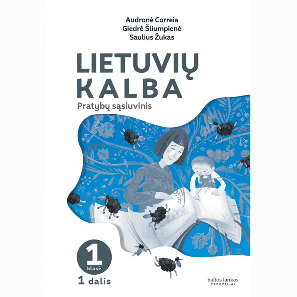 Lietuvių kalba. Pratybų sąsiuvinis 1 klasei, 1 dalis
