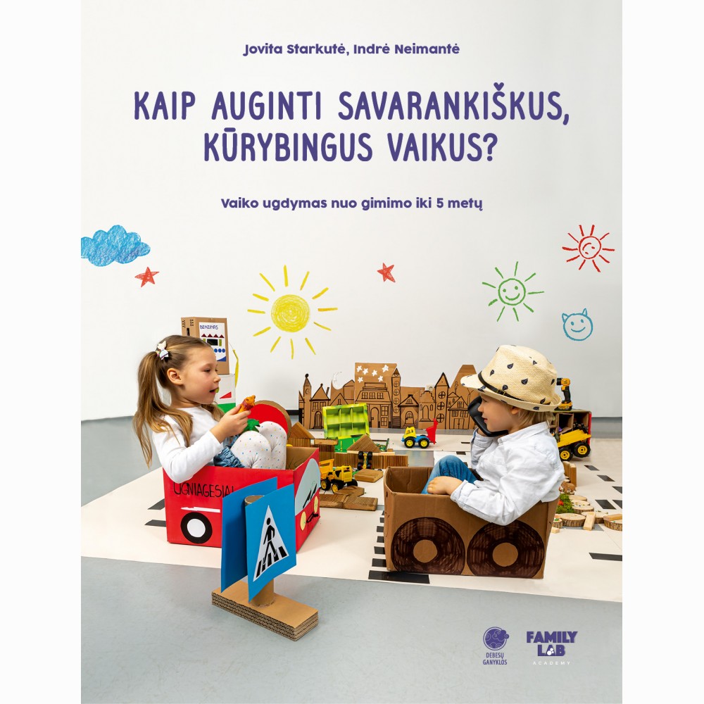 Kaip auginti savarankiškus, kūrybingus vaikus?