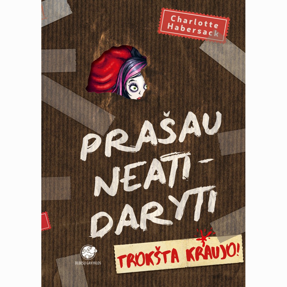 Prašau neatidaryti. Trokšta kraujo!