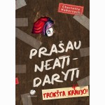 Prašau neatidaryti. Trokšta kraujo!