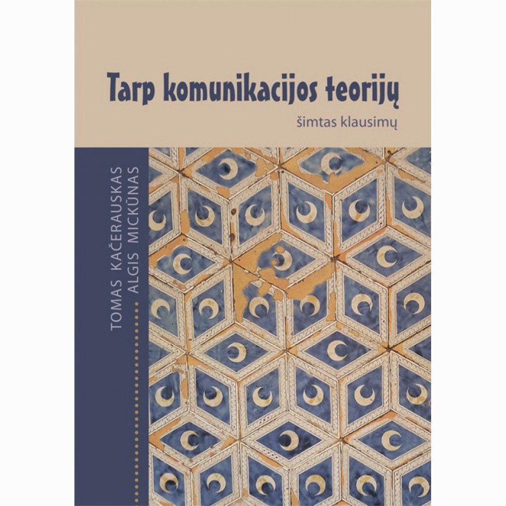 Tarp komunikacijos teorijų: šimtas klausimų