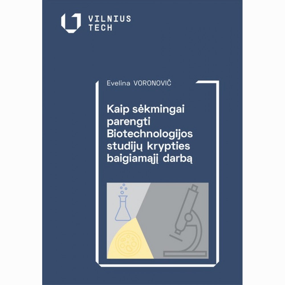 Kaip sėkmingai parengti Biotechnologijos studijų krypties baigiamąjį darbą