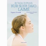 Ir tada suprasi, kur slypi tavo laimė