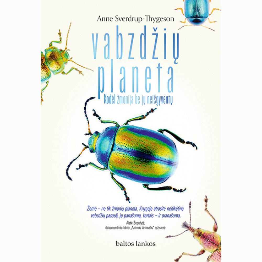 Vabzdžių planeta. Kodėl žmonija be jų neišgyventų