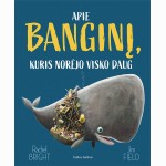 Apie banginį, kuris norėjo visko daug