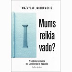 Mums reikia vado? Prezidento institucija nuo Landsbergio iki Nausėdos