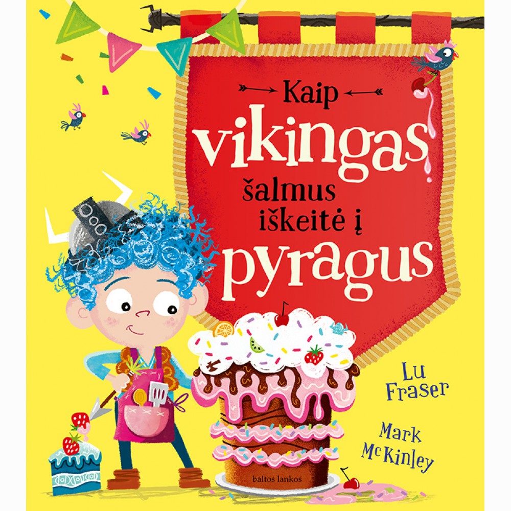 Kaip vikingas šalmus iškeitė į pyragus