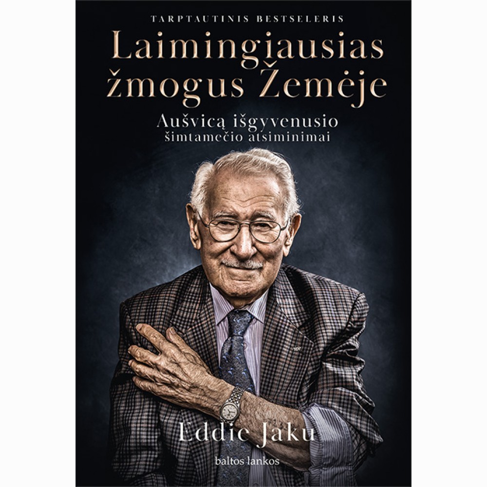 Laimingiausias žmogus Žemėje: Aušvicą išgyvenusio šimtamečio atsiminimai