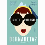 Kur tu pradingai, Bernadeta?