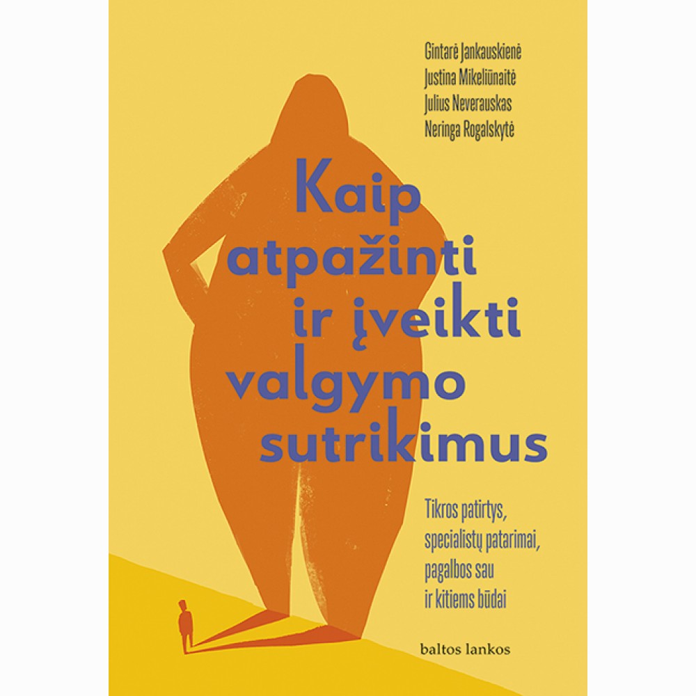 Kaip atpažinti ir įveikti valgymo sutrikimus