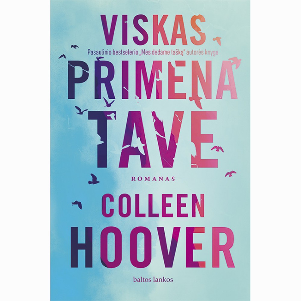 Viskas primena tave
