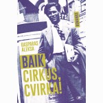 Baik cirkus, Cvirka!