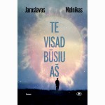 Te visad būsiu aš