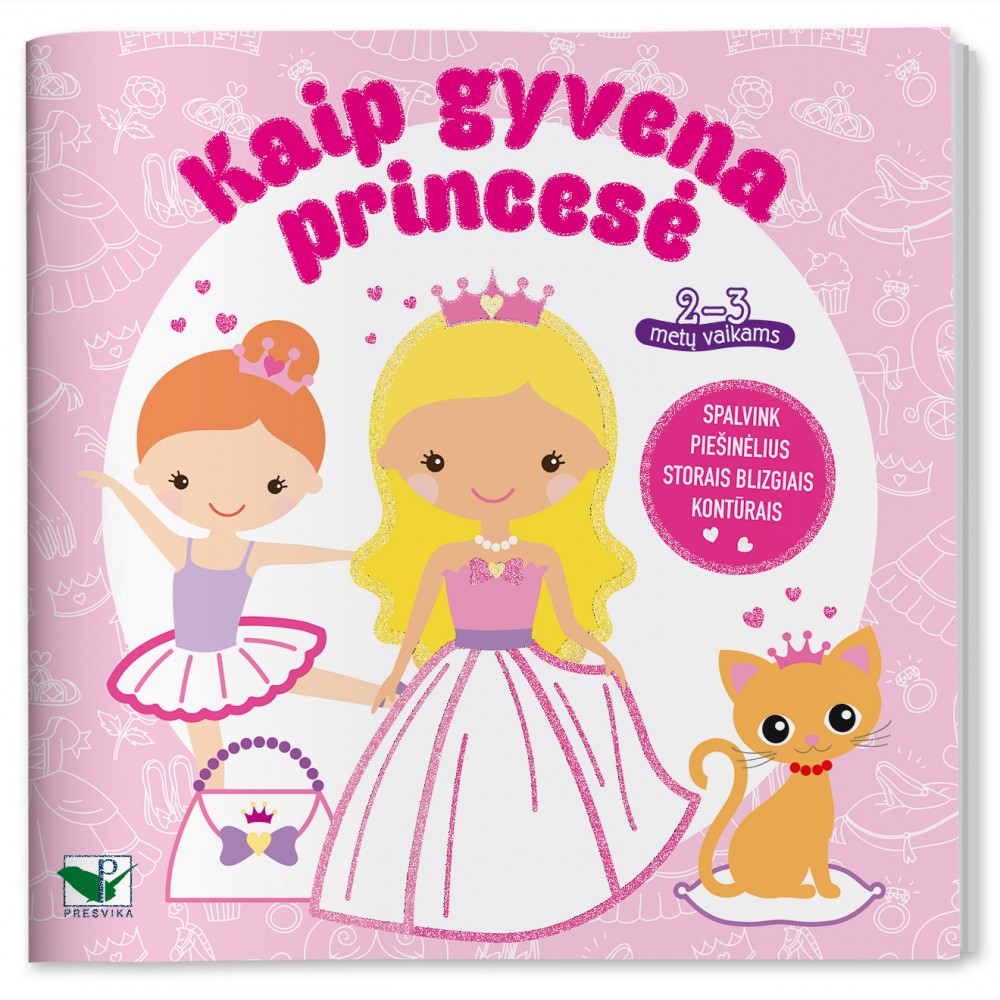 Kaip gyvena princesė. 2-3 metų vaikams. Storais blizgiais kontūrais
