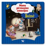 Mano pirmosios emocijos. Baimė