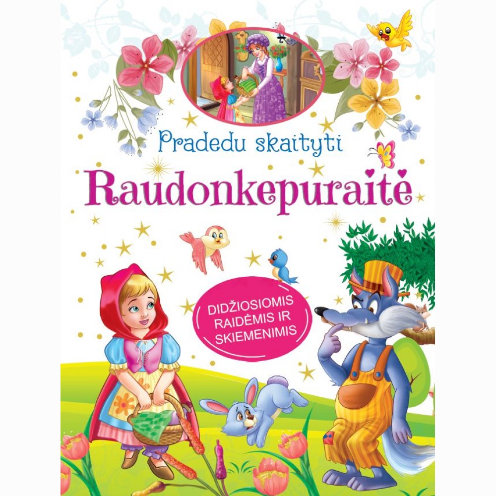 Pradedu skaityti. Raudonkepuraitė. Didžiosiomis raidėmis ir skiemenimis