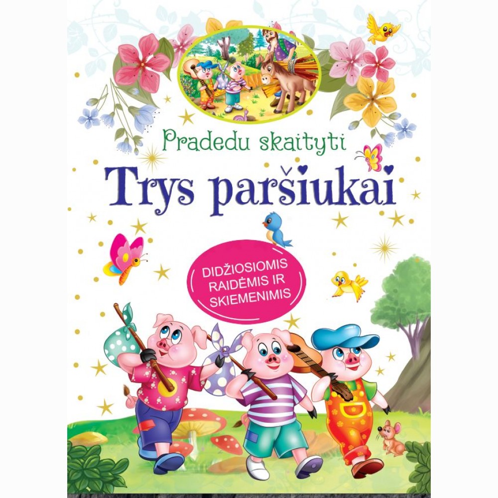 Pradedu skaityti. Trys paršiukai. Didžiosiomis raidėmis ir skiemenimis