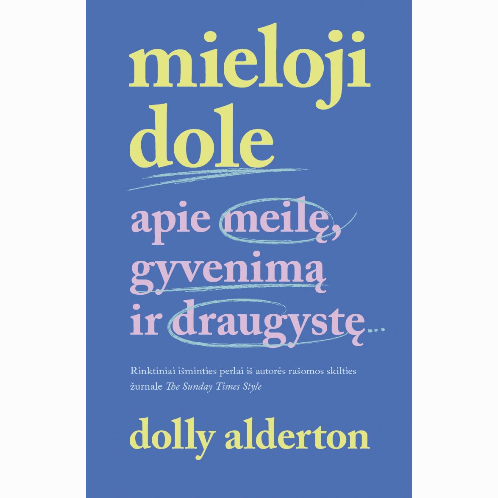 Mieloji Dole : apie meilę, gyvenimą ir draugystę