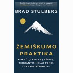 Žemiškumo praktika: pokyčių kelias į sėkmę, teikiantis sielai peno, o ne gniuždantis