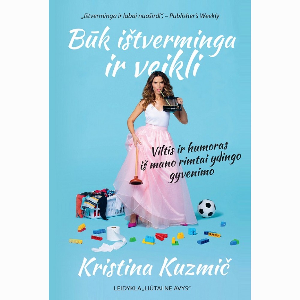 Būk ištverminga ir veikli