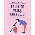 Palikite vaiką ramybėje : paprastos išmintingų tėvų taisyklės