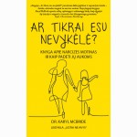 Ar tikrai esu nevykėlė? Knyga apie narcizes motinas ir kaip padėti jų aukoms