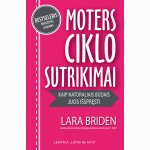 Moters ciklo sutrikimai: kaip natūraliais būdais juos išspręsti