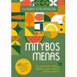 Mitybos menas: kaip paspartinti medžiagų apykaitą, sužadinti protą ir pakeisti gyvenimą