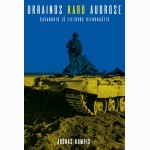 Ukrainos karo audrose. Savanorio iš Lietuvos dienoraštis