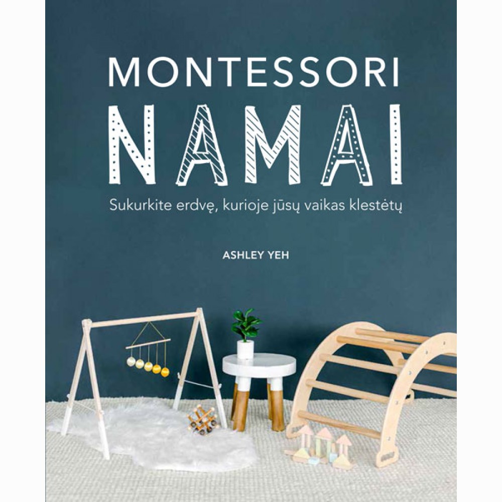 Montessori namai: sukurkite erdvę, kurioje jūsų vaikas klestėtų