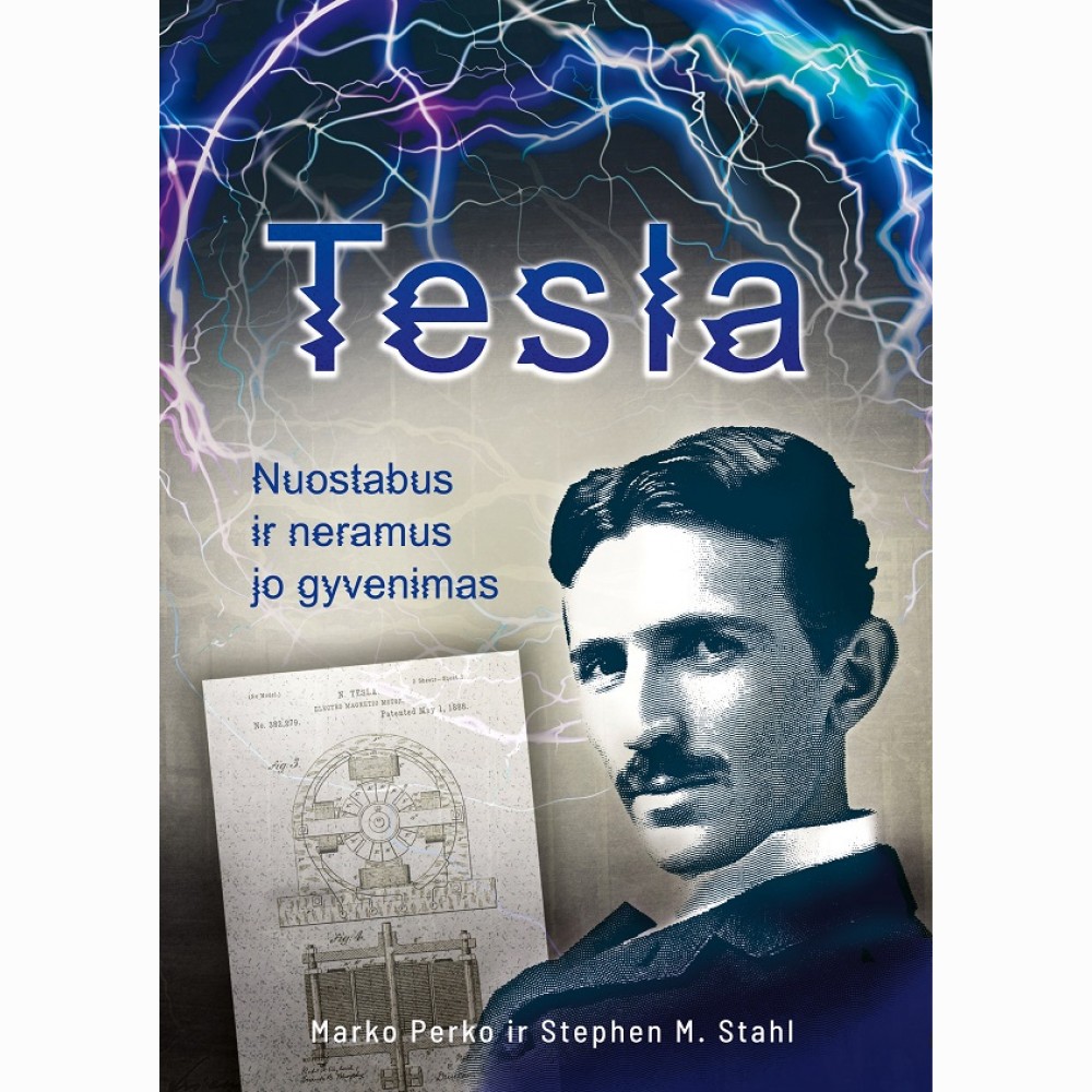 Tesla: nuostabus ir neramus jo gyvenimas
