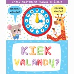 Kiek valandų? Su laikroduku ir besisukančiomis rodyklėmis