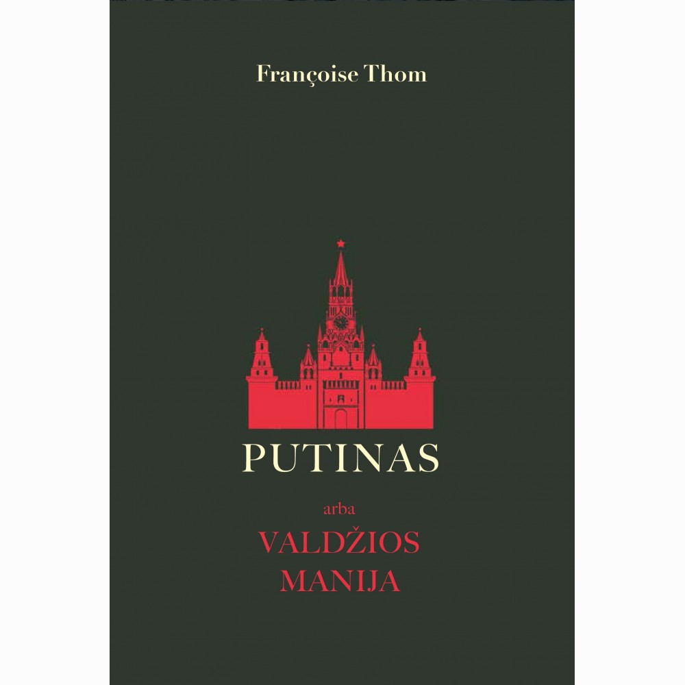 Putinas arba valdžios manija