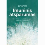 Imuninis atsparumas. Proveržio planas, kuris padės apsaugoti organizmą ir nugalėti ligas