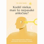 Kodėl niekas man to nepasakė anksčiau? Kaip įveikti gyvenimo iššūkius ir pasirūpinti savo psichikos