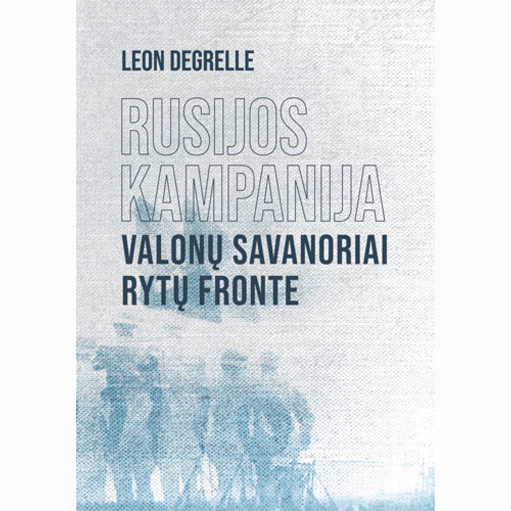 Rusijos kampanija. Valonų savanoriai Rytų fronte